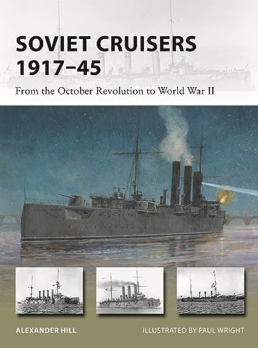 Soviet Cruisers 1917–45: From the October Revolution to World War II (New Vanguard, Band 326) von Osprey Publishing